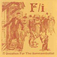 F-i : A Question for the Somnambulist
